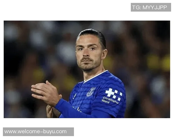 埃弗顿准备与曼城谈判格拉利什转会费达5000万镑买断条款